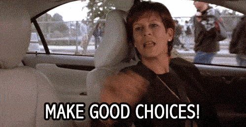 Make Good Choices Gif